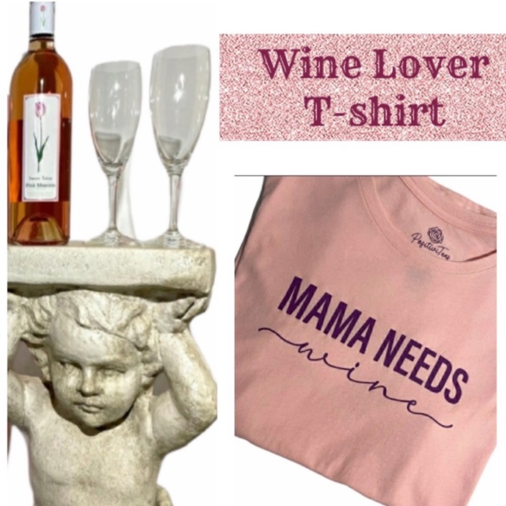 Mama Needs Wine Pink Statement Top Wine Graphic T-shirts Unique Statement Tee